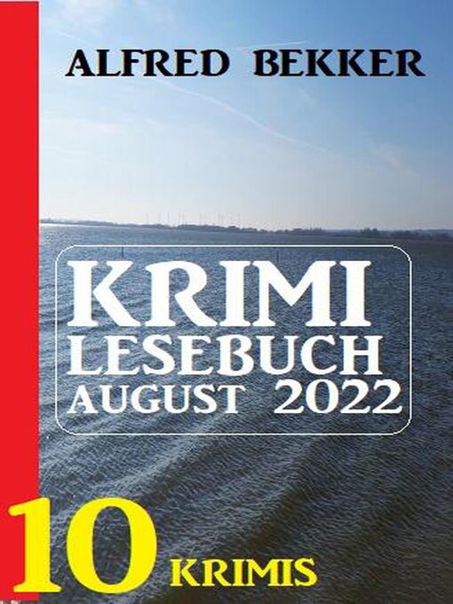 Title details for Krimi Lesebuch August 2022 by Alfred Bekker - Available
